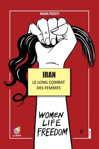 Iran: Le long combat des femmes (French Edition)