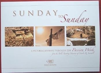 Sunday to Sunday a Pictorial Journey Through the Passion Week