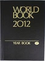 The 2012 World Book Year Book: A Review of the Events of 2011 (The Annual Supplement to The World Book Encyclopedia) by Inc. World Book 0716605066 Book Cover