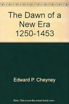 The Rise of Modern Europe: the Dawn of a New Era 1250-1453