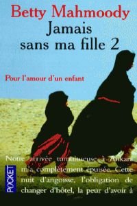 jamais-sans-ma-fille-2-pour-l-amour-d-un-enfant-mahmoody-betty