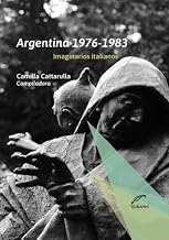 Argentinos 1976-1983: Imaginarios Italianos (Spanish Edition)