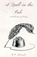 A Quill in the Ink: A Collection of Poetry 1738738000 Book Cover