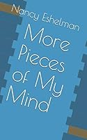 More Pieces of My Mind 1724139576 Book Cover