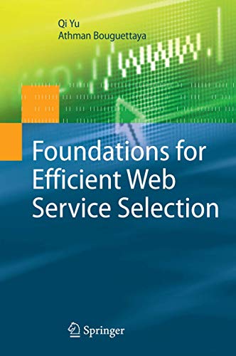 Foundations for Efficient Web Service Selection: 44 (Advances in Database Systems) view 2