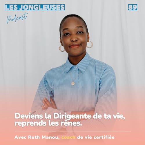 89. Deviens la Dirigeante de ta vie, reprends le contr&ocirc;le