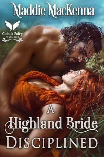 A Highland Bride Disciplined: A Scottish Medieval Historical Romance (Scottish Daddies Book 2)