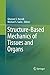 Structure-Based Mechanics of Tissues and Organs
