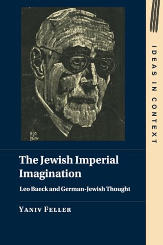 The Jewish Imperial Imagination (Ideas in Context, Series Number 151)