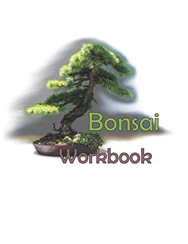 Bonsai Workbook: Your handy organizer for bonsai growing and care, 8,5x11 inches, Softcover (German...