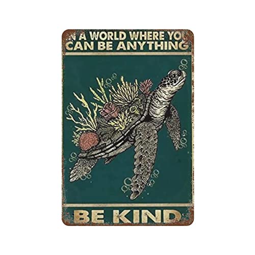 Habilboi Sea Turtle and Flower Metal Metal tin Sign in A World Where You Can Be Anything Be Kind Retro Metal Tin Sign Vintage Aluminum Sign for Home Office Bathroom Coffee Wall Decor