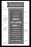 Horse Listening Book 4: 20-Minute Exercises to Add Variety to Your Riding Routine (Horse Listening Collection)
