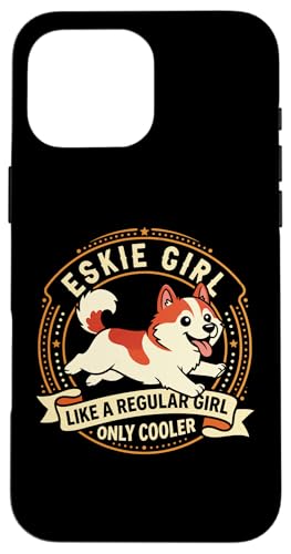 Eskie Girl Like A Regular Girl Only Cooler - �G�X�L���[�� �X�}�z�P�[�X iPhone 16 Pro Max �p
