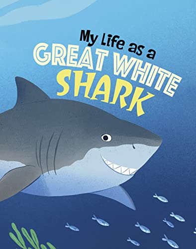Raintree My Life as a Great White Shark (My Life Cycle).
