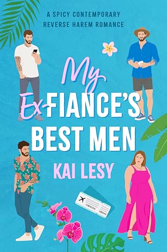 My Ex-Fiance's Best Men: A Contemporary Reverse Harem Romance (Lucky Lady Reverse Harems)