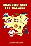 pays basque en anglais  Bienvenue chez les Basques: Identité, singularité, traditions, curiosités et tant de mystères