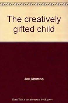 Hardcover The creatively gifted child: Suggestions for parents and teachers Book