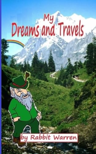 My Dreams and Travels (The Light and Dark Tales of Rabbit Warren)