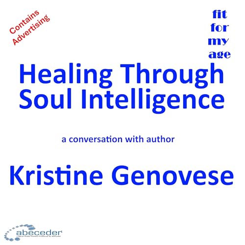 Healing Through Soul Intelligence &ndash; a conversation with author Kristine Genovese