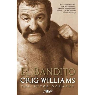 El Bandito - The Autobiography of Orig Williams
