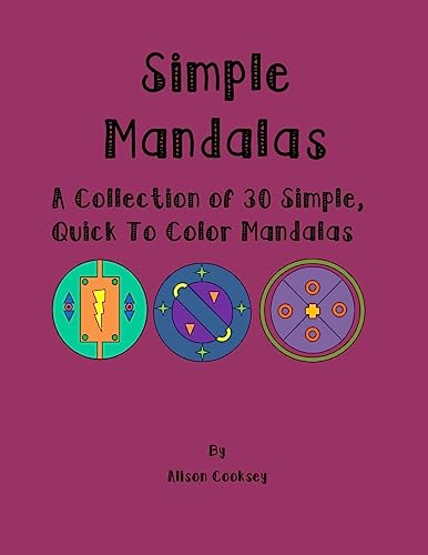 Simple Mandalas: A Collection of 30 Simple, Quick to Color Mandalas