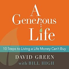 A Generous Life Audiolibro Por David Green, Bill High arte de portada