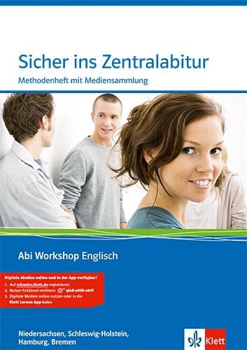 Sicher ins Zentralabitur. Ausgabe Niedersachsen, Schleswig-Holstein, Hamburg, Bremen: Methodenheft mit Mediensammlung Klassen 11, 12, 13 (Abi Workshop Englisch)