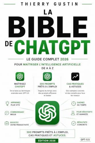 La Bible de ChatGPT: Le guide complet...
