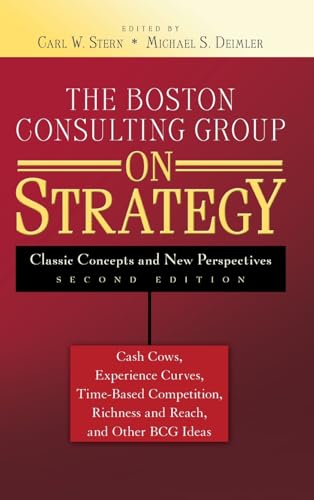The Boston Consulting Group on Strategy: Classic Concepts and New...