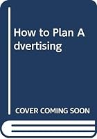 How To Plan Advertising 0304313920 Book Cover