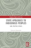 State Apologies to Indigenous Peoples (Indigenous Peoples and the Law)