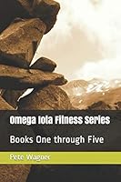 Omega Iota Fitness Series: Books One through Five B08DC5VYTF Book Cover