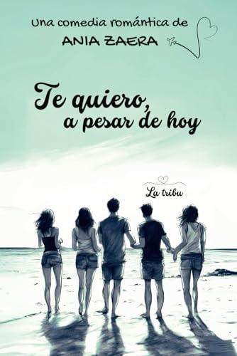 Te quiero, a pesar de hoy: Comedia romántica new adult