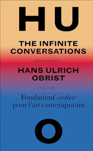 Hans Ulrich Obrist: The Infinite Conversations Décoder Art Actuel