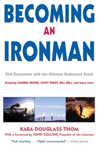 Becoming an Ironman: First Encounters with the Ultimate Endurance Event
