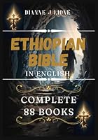 Ethiopian Bible in English Complete 88 Books: With Missing Deuterocanonical Apocrypha Enoch, Jubilees and The Lost Writings. B0D9DSPNBT Book Cover