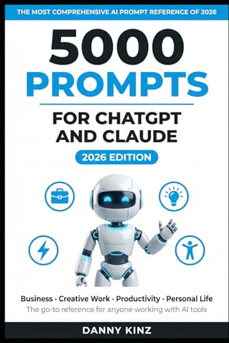 5000 Prompts for ChatGPT and Claude: The Most Comprehensive AI Prompt Reference for Business, Creative Work, Productivity, and Personal Life image 2