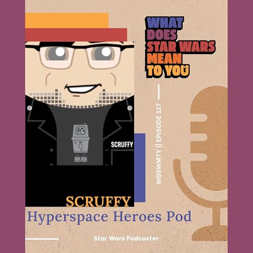 Scruffy, What Does Star Wars Mean to You?