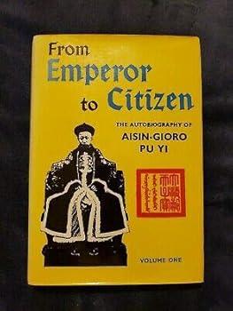 From Emperor To Citizen Autobiography Aisin-Gioro Pu Yi Vol. 1 HCDJ China