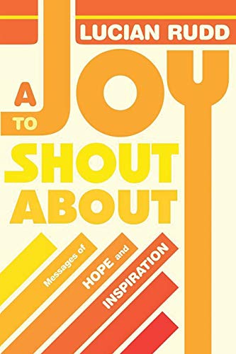 A Joy to Shout about: Messages of Hope and Inspiration