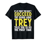 Trey If At First You Don't Succeed Funny Trey Name T-Shirt