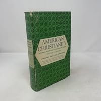 American Christianity, An Historical Interpretation with Representative Document B002E65BFC Book Cover