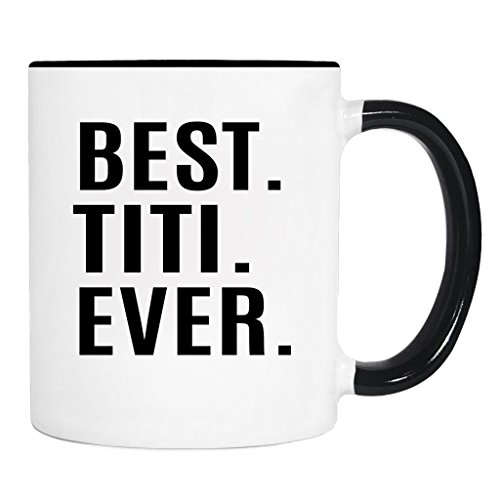 Best Titi Ever - Mug - Titi Gift - Titi Mug