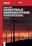erneuerbare energien schweiz  Dezentrale Energiesysteme: Erneuerbare Energien und Speichertechnologien für die Energiewende (De Gruyter Studium)