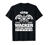 Team WACKER - Membre à vie Idée cadeau pour toute personne nommée WACKER. Un drôle de dicton humoristique. Idée cadeau cool pour homme, femme, maman, papa, fils, fille, frère, sœur, garçons, enfants, épouse, mari.