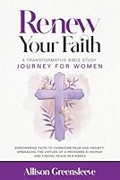 Renew Your Faith: A Transformative Bible Study Journey For Women 1917164084 Book Cover