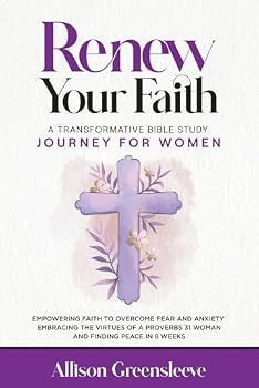 Paperback Renew Your Faith: A Transformative Bible Study Journey For Women Book