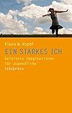  Ein starkes Ich: Geleitete Imaginationen für Jugendliche