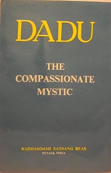 Dadu, the compassionate mystic: [poems translated by] K.N. Upadhyaya