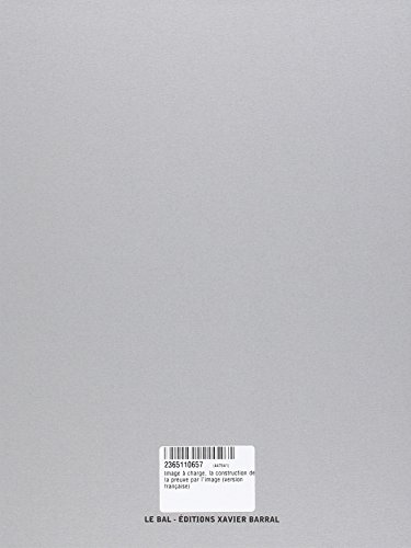 Images à charge : le livre sur la construction de la preuve par l'image - 3